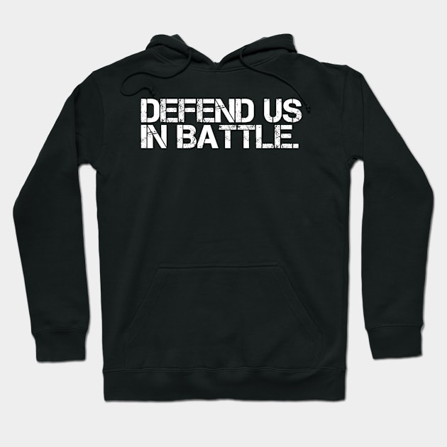 Defend Us In Battle Hoodie by M8erer